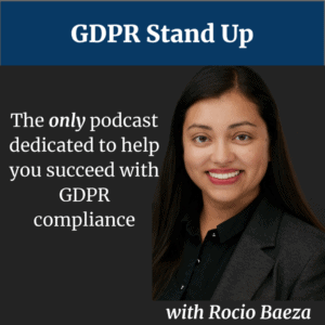 CyberSecurityBase | GDPR Stand Up Podcast with Rocio Baeza